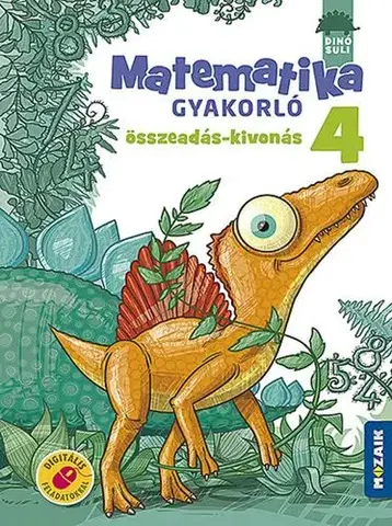 Matematika Dinósuli Matematika gyakorló 4.o. - Összeadás, kivonás (MS-1125) - Szilvia Juhász Lángné