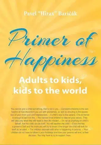 Cudzojazyčná literatúra Primer of Happiness 3. - Adults to kids, kids to the world - Pavel Hirax Baričák