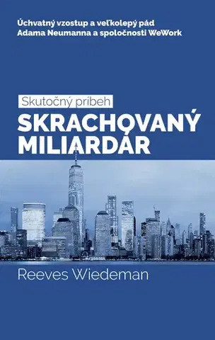 Skutočné príbehy Skrachovaný miliardár - Reeves Wiedeman