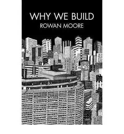 Cudzojazyčná literatúra Why we Build - Rowan Moore