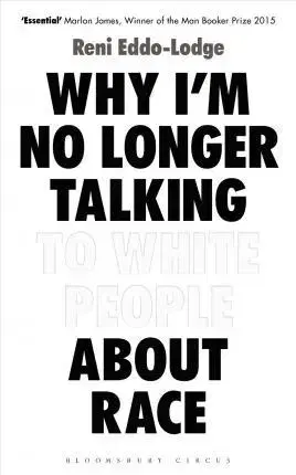 Cudzojazyčná literatúra Why I'm No Longer Talking to White People About Race - Reni Eddo-Lodge
