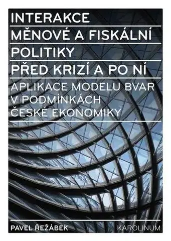 Ekonómia, Ekonomika Interakce měnové a fiskální politiky před krizí a po ní - Pavel Řežábek