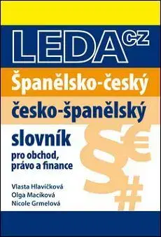 Slovníky Španělsko-český a česko-španělský slovník obchodního právo a finance - Vlasta Hlavičková,Nicole Grmelová,Olga Macíková