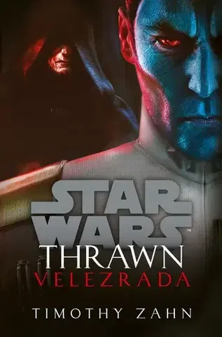 Sci-fi a fantasy Star Wars - Thrawn. Velezrada - Timothy Zahn