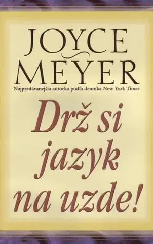 Kresťanstvo Drž si jazyk na uzde! - Joyce Meyer