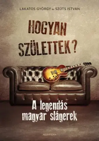 Hudba - noty, spevníky, príručky Hogyan születtek? - György Lakatos,István Szűts
