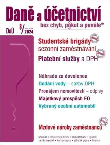 Dane, účtovníctvo Daně a účetnictví bez chyb, pokut a penále č. 8 / 2024 - Studentské brigády – sezonní zaměstnávání