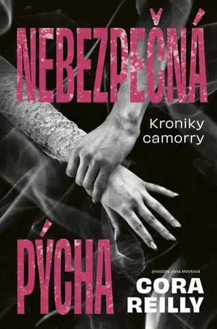 Erotická beletria Nebezpečná pýcha - Reilly Cora,Jana Milotová