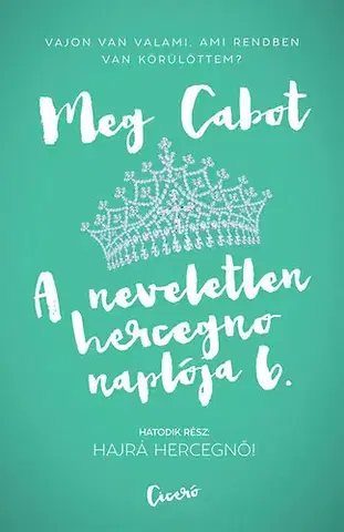 Dobrodružstvo, napätie, western A neveletlen hercegnő naplója 6. - Meg Cabot