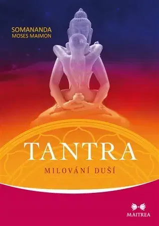 Ezoterika - ostatné Tantra - Somananda Moses Maimon