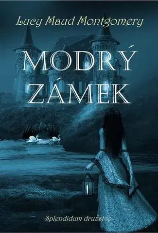 Svetová beletria Modrý zámek - Lucy Maud Montgomery