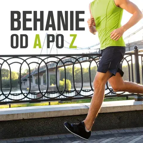 Beh, bicyklovanie, plávanie Behanie od A po Z - Juan Maneru Cámara