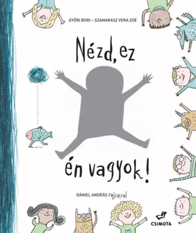Pre deti a mládež - ostatné Nézd, ez én vagyok! - Bori Győri,Vera Zoé Szamarasz