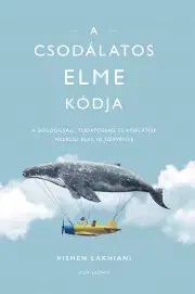 Psychológia, etika A csodálatos elme kódja - Vishen Lakhiani