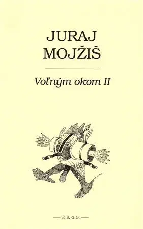 Výtvarné umenie Voľným okom II - Juraj Mojžiš