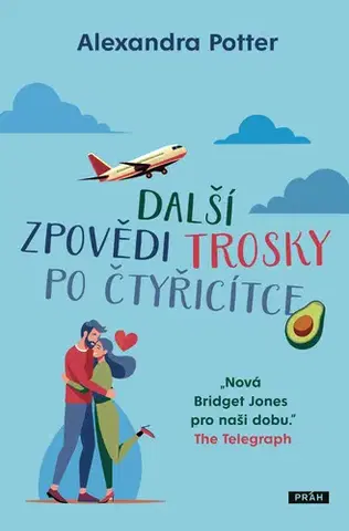 Romantická beletria Další zpovědi trosky po čtyřicítce - Alexandra Potter