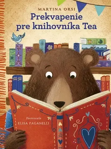 Rozprávky Prekvapenie pre knihovníka Tea - Martina Orsi,Elisa Paganelli,Alexandra Lenzi-Kučmová