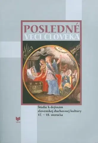 Slovenské a české dejiny Posledné veci človeka - Kolektív autorov,Ľubica Suballyová