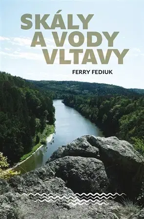 Geografia, geológia, mineralógia Skály a vody Vltavy - Fediuk Ferry