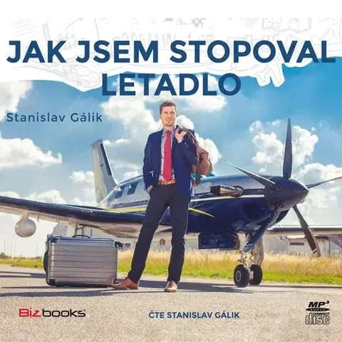 Cestopisy Nakladatelství Bizbooks Jak jsem stopoval letadlo