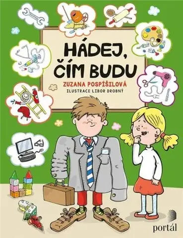 Príprava do školy, pracovné zošity Hádej, čím budu - Zuzana Pospíšilová