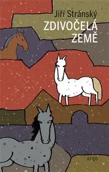 Česká beletria Zdivočelá země - Jiří Stránský