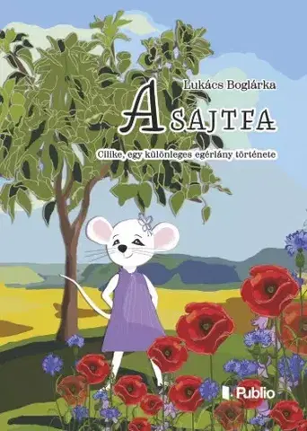 Rozprávky A sajtfa - Lukács Boglárka