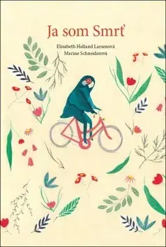 Pre deti a mládež - ostatné Ja som Smrť - Elisabeth Helland Larsenová,Marine Schneiderová