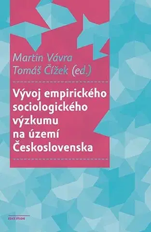Pre vysoké školy Vývoj empirického sociologického výzkumu na území Československa - Tomáš Čížek