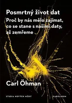 Psychológia, etika Posmrtný život dat - Carl Öhman