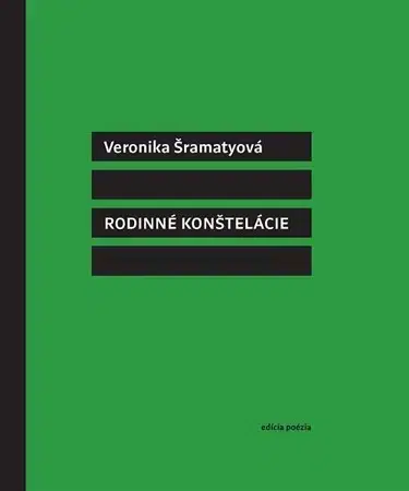 Slovenská poézia Rodinné konštelácie - Veronika Šramatyová