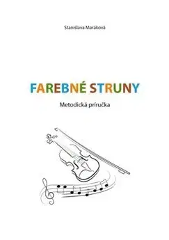 Hudba - noty, spevníky, príručky Farebné struny - Stanislava Maráková