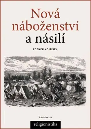 Náboženstvo - ostatné Nová náboženství a násilí - Zdeněk Vojtíšek