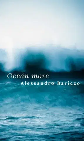 Svetová beletria Oceán more - Alessandro Baricco
