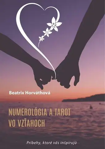 Zdravie, životný štýl - ostatné Numerológia a tarot vo vzťahoch - Beatrix Horváthová