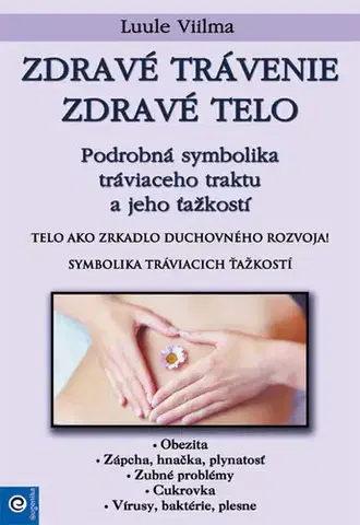 Zdravoveda, ochorenia, choroby Zdravé trávenie - zdravé telo - Viilma Luule
