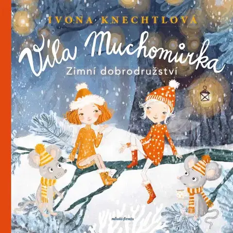 Rozprávky Víla Muchomůrka: Zimní dobrodružství - Ivona Knechtlová