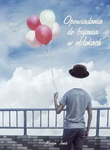 Poézia - antológie Opowiadania do bujania w obłokach - Marian Janik