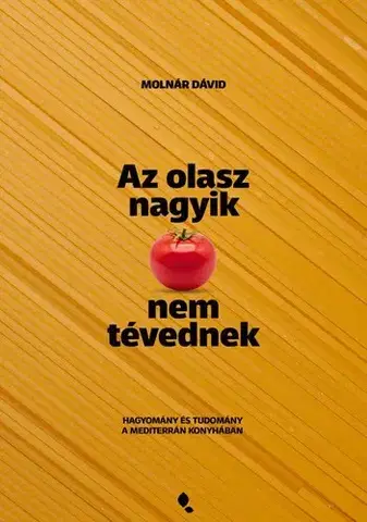 Zdravie, životný štýl - ostatné Az olasz nagyik nem tévednek - Dávid Molnár