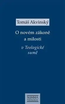 Filozofia O novém zákoně a milosti v Teologické sumě - Tomáš Akvinský