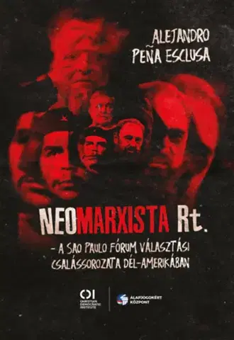 Politológia Neomarxista Rt. - A Sao Paulo Fórum választási csalássorozata Dél-Amerikában - Alejandro Pena Esclusa