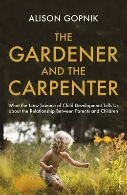 Záhrada - Ostatné The Gardener and the Carpenter - Alison Gopnik