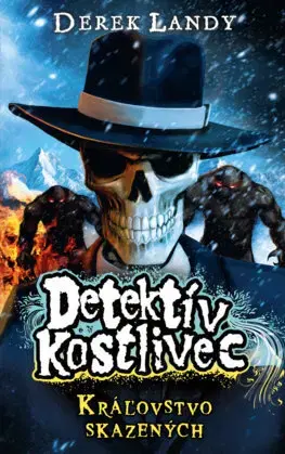 Fantasy, upíri Detektív Kostlivec 7: Kráľovstvo skazených - Derek Landy,Patrick Frank