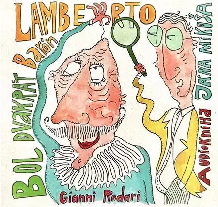 Pre deti a mládež - ostatné Diera do sveta, o.z. Bol dvakrát barón Lamberto - audiokniha