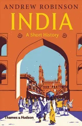Svetové dejiny, dejiny štátov India - A Short History - Robinson Andrew