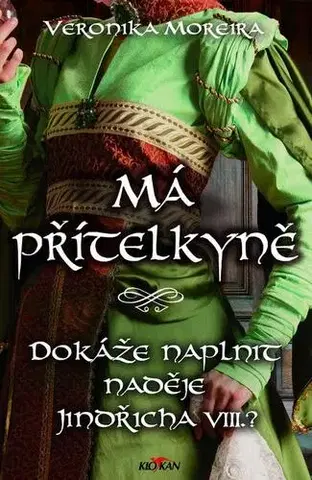 Historické romány Má přítelkyně - Veronika Moreira