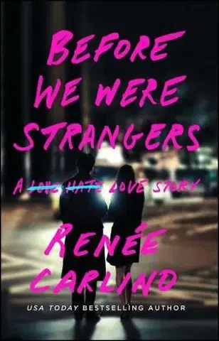 Romantická beletria Before We Were Strangers - Renée Carlino