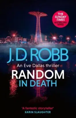 Detektívky, trilery, horory Random in Death: An Eve Dallas thriller (In Death 58) - J. D. Robb