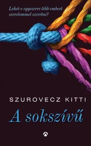 Svetová beletria A sokszívű - Kitti Szurovecz