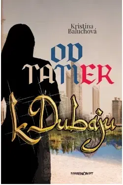 Slovenská beletria Od Tatier k Dubaju - Kristína Baluchová